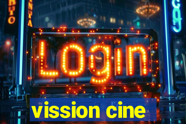 vission cine