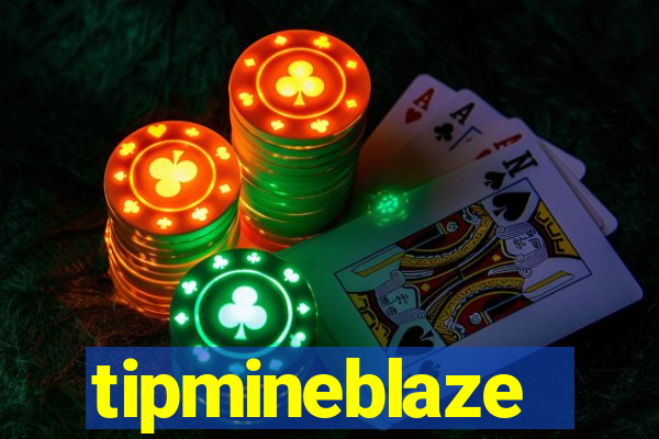 tipmineblaze