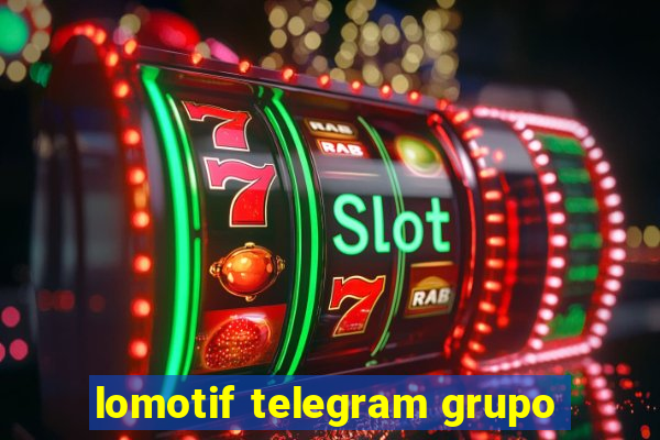 lomotif telegram grupo