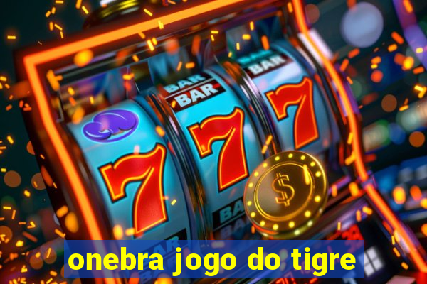 onebra jogo do tigre