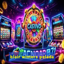 blair winters pelada