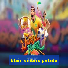 blair winters pelada