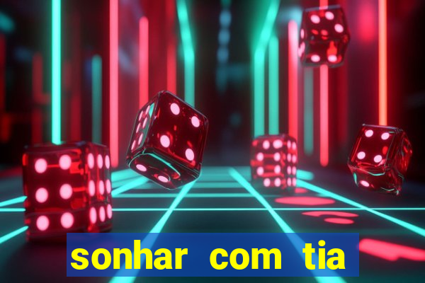 sonhar com tia falecida número da sorte