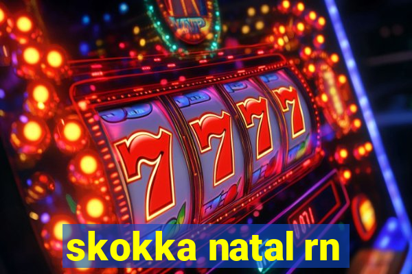 skokka natal rn