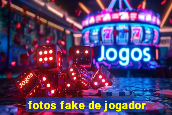 fotos fake de jogador