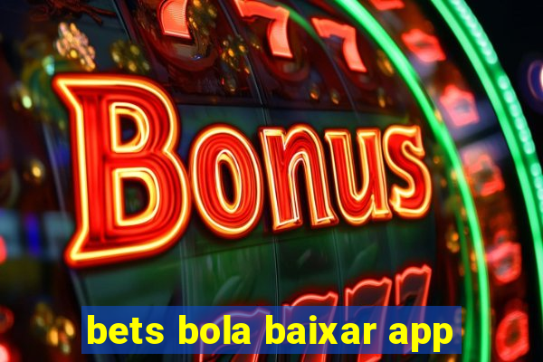 bets bola baixar app