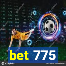 bet 775