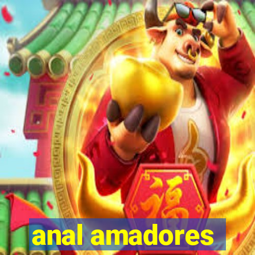 anal amadores