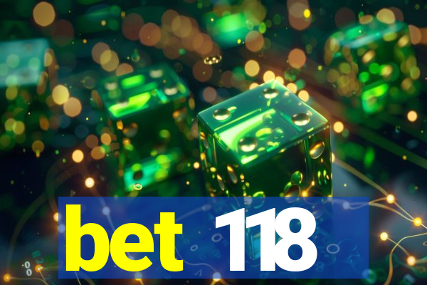 bet 118