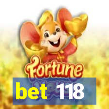 bet 118