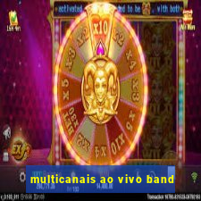 multicanais ao vivo band