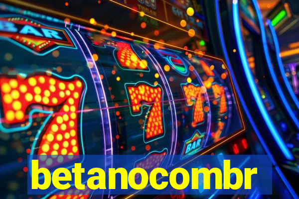 betanocombr