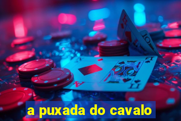 a puxada do cavalo