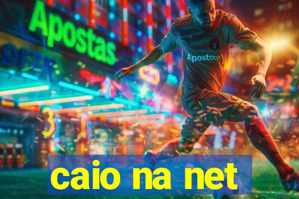 caio na net