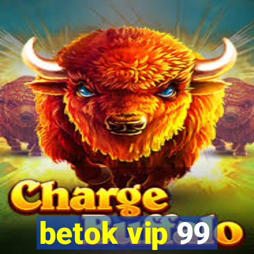 betok vip 99