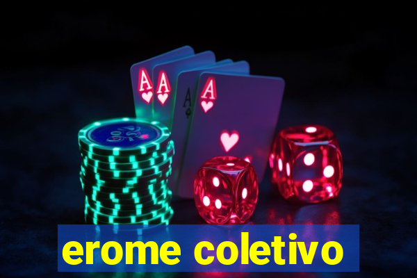 erome coletivo