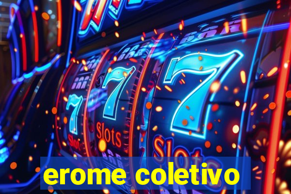 erome coletivo