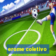 erome coletivo