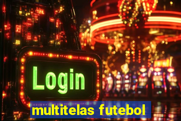 multitelas futebol