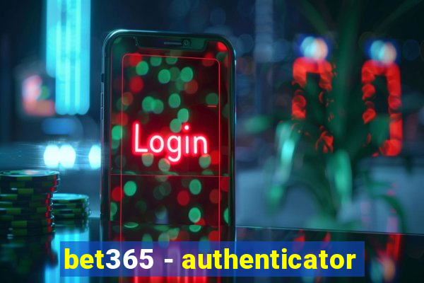 bet365 - authenticator