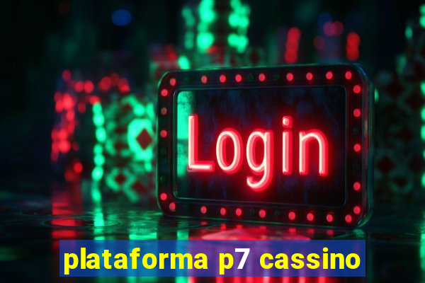 plataforma p7 cassino