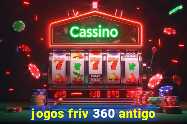 jogos friv 360 antigo