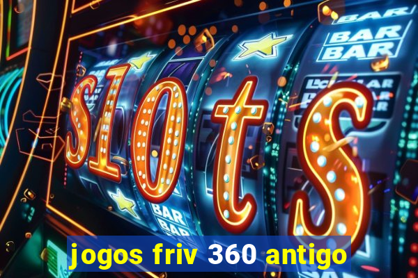 jogos friv 360 antigo