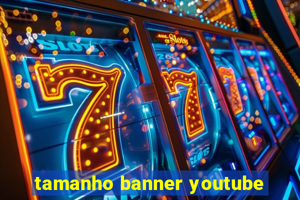 tamanho banner youtube