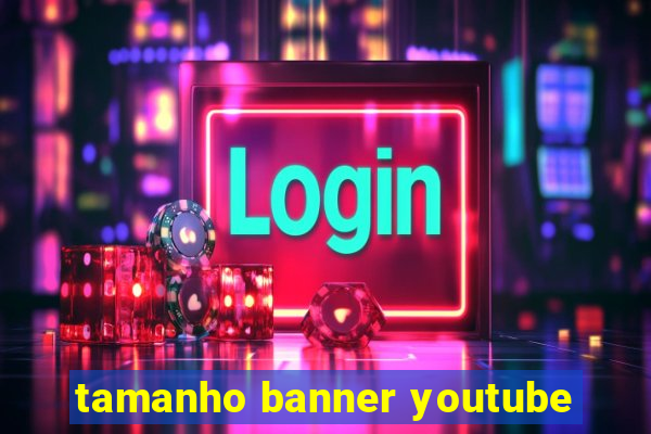 tamanho banner youtube