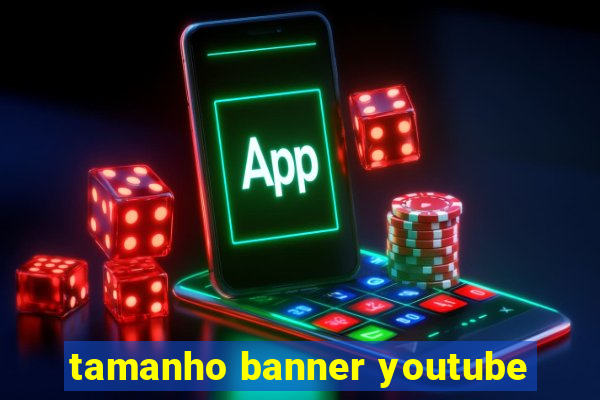 tamanho banner youtube