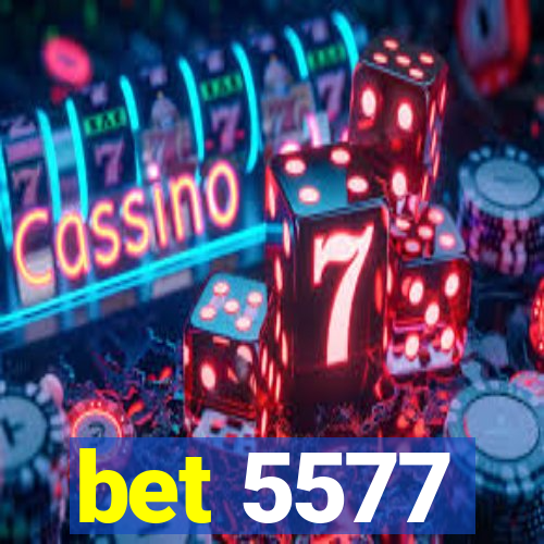 bet 5577