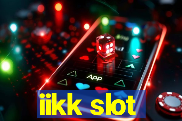 iikk slot