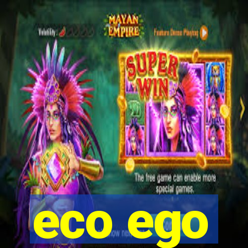 eco ego