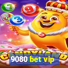 9080 bet vip