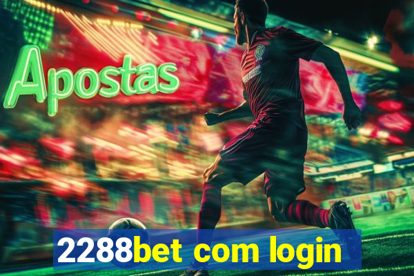 2288bet com login