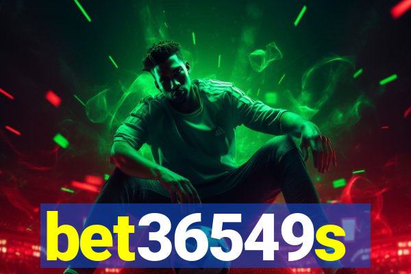 bet36549s