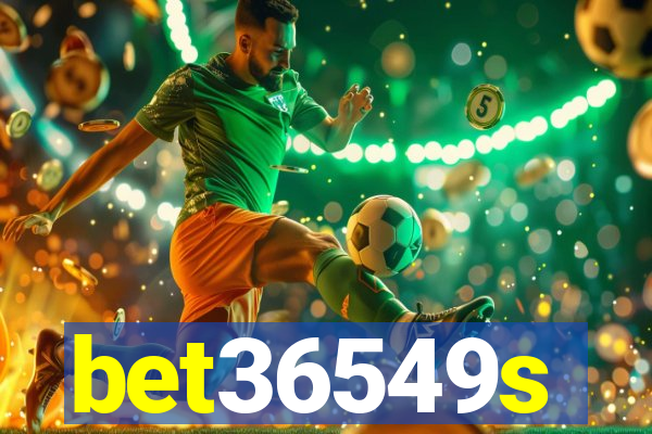 bet36549s