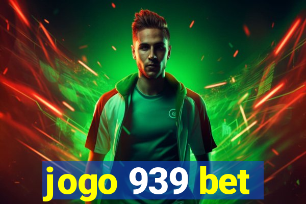 jogo 939 bet