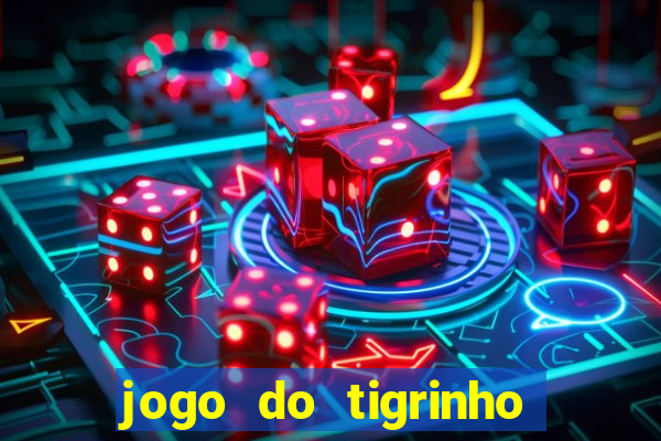 jogo do tigrinho de r$ 1