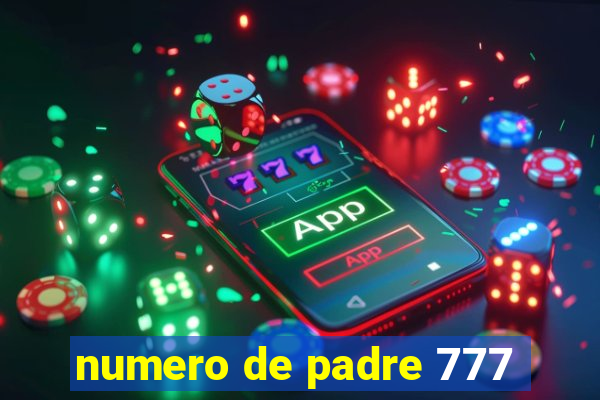 numero de padre 777