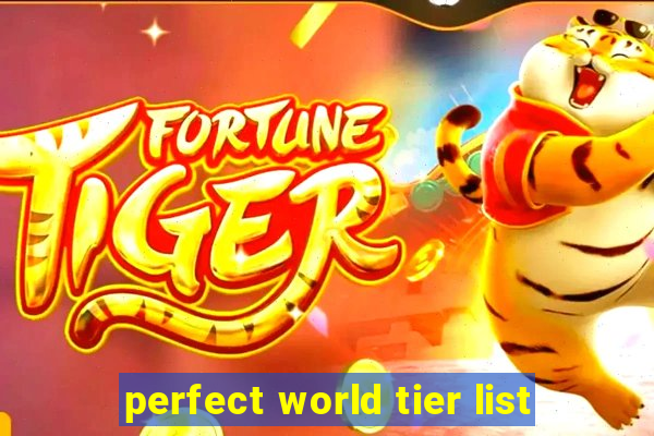 perfect world tier list