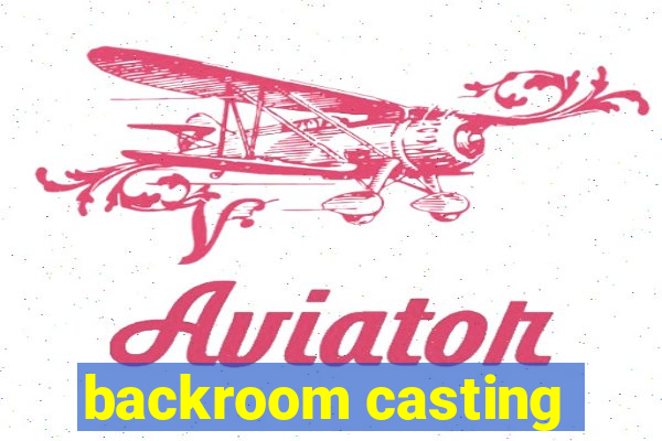 backroom casting