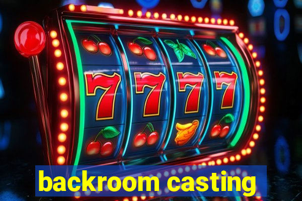 backroom casting