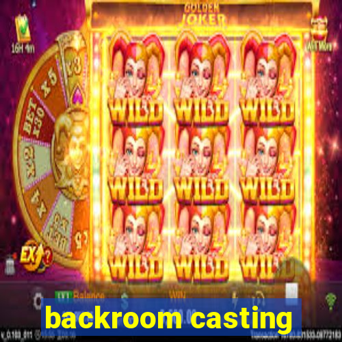 backroom casting