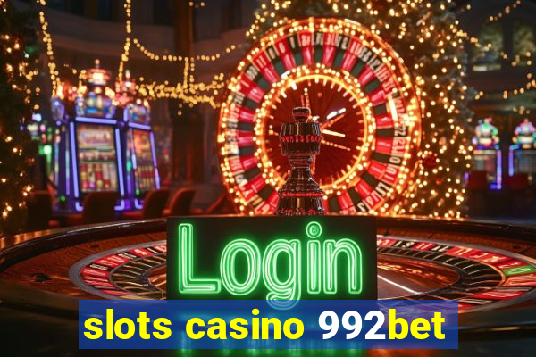 slots casino 992bet