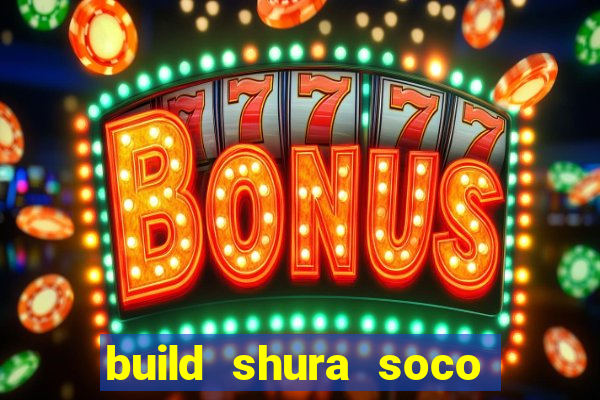 build shura soco furac o