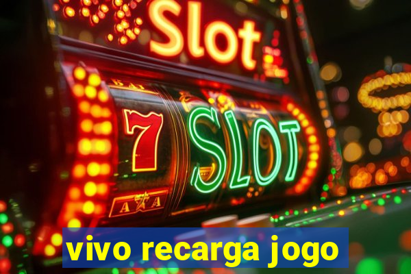 vivo recarga jogo