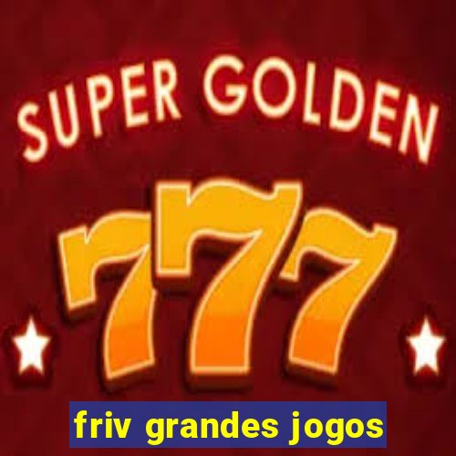 friv grandes jogos