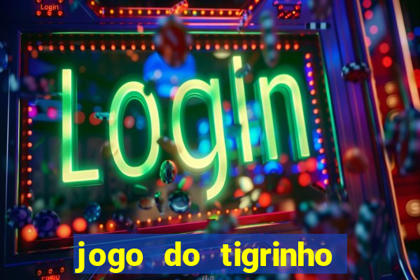 jogo do tigrinho paga de verdade