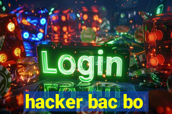 hacker bac bo